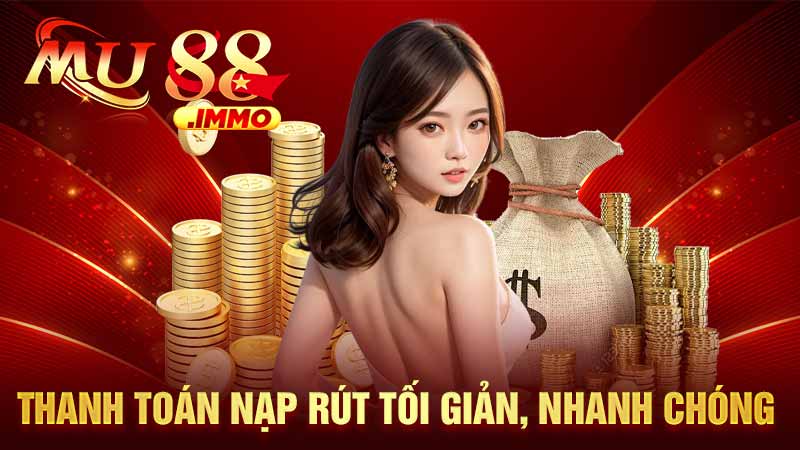 Thanh toán nạp rút tối giản, nhanh chóng