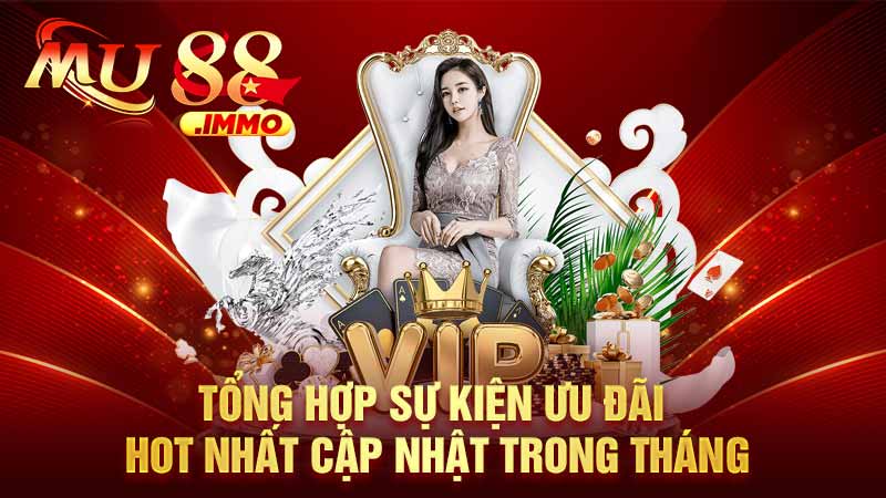 Tổng hợp sự kiện ưu đãi hot nhất cập nhật trong tháng